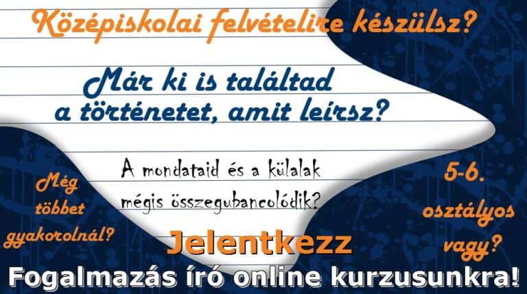 5-6. osztályosoknak szóló online középiskolai felvételi vizsga előkészítés fogalmazásból